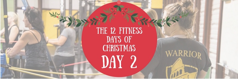 Day #2 of The 12 Fitness Days of Christmas