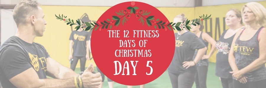 Day #5 of The 12 Fitness Days of Christmas