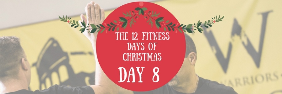 Day #8 of The 12 Fitness Days of Christmas